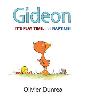 Gideon: It’s Play Time, Not Naptime!