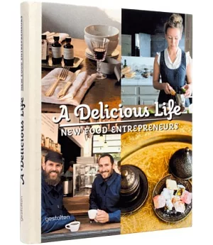A Delicious Life: New Food Entrepreneurs