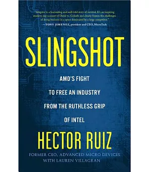 Slingshot: AMD’s Fight to Free an Industry from the Ruthless Grip of Intel