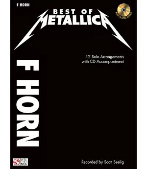 Best of Metallica for French Horn: 12 Solo Arrangements With Cd Accompaniment