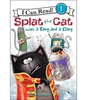 Splat the Cat With a Bang and a Clang