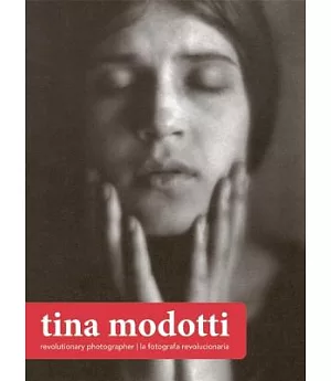 Tina Modotti: Revolutionary Photographer / Fotografia revolucionaria