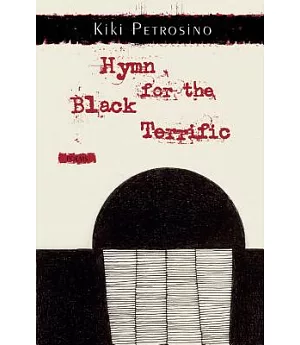 Hymn for the Black Terrific: Poems