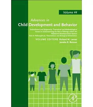 Advances in Child Development and Behavior: Embodiment and Epigenesis : Theorectical and Methodological Issues in Understanding