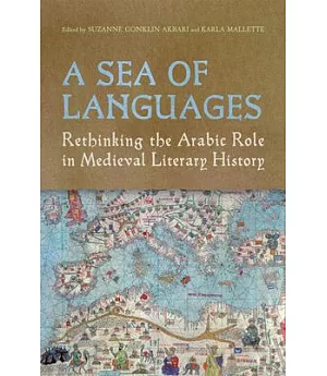 A Sea of Languages: Rethinking the Arabic Role in Medieval Literary History