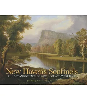 New Haven’s Sentinels: The Art and Science of East Rock and West Rock
