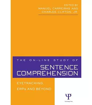 The On-Line Study of Sentence Comprehension: Eyetracking, Erps and Beyond