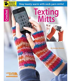 Texting Mitts - Crochet: Stay Toasty Warm With Sock-Yarn Mitts!