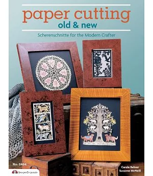 Paper Cutting Old & New: Scherenschnitte for the Modern Crafter