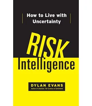 Risk Intelligence: How to Live With Uncertainty
