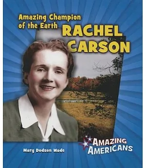 Amazing Champion of the Earth Rachel Carson