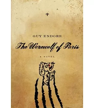 The Werewolf of Paris: A Novel