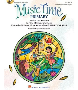 Music Time Primary: Quick-Start Lessons for the Elementary Class