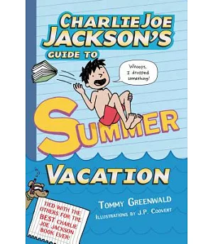 Charlie Joe Jackson’s Guide to Summer Vacation
