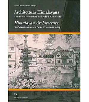 Architettura Himalayana / Himalayan Architecture: Architettura Tradizionale Nella Valle Di Kathmandu / Traditional Architecture
