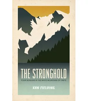 The Stronghold: Four Seasons in the White Mountains of Crete