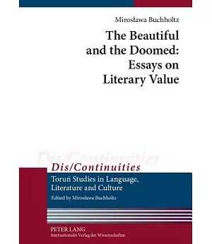 The Beautiful and the Doomed: Essays on Literary Value