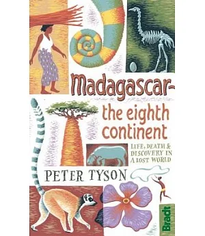 Bradt Guide to Madagascar the eighth continent: The Eighth Continent: Life, Death & Discovery in a Lost World