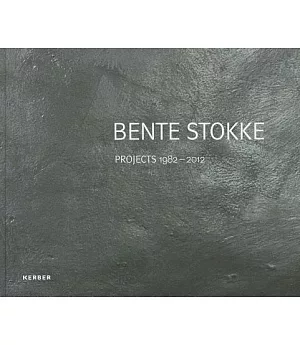 Bente Stokke: Projects 1982-2012