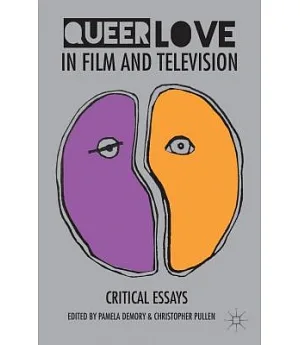 Queer Love in Film and Television: Critical Essays