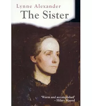 The Sister: A Novel Based on the Life of Alice James