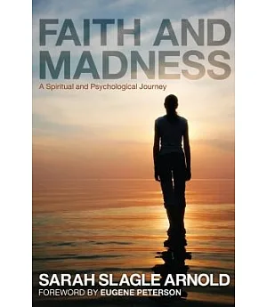 Faith & Madness: A Spiritual and Psychological Journey
