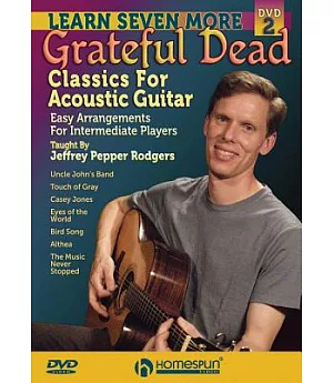 Learn Seven More Grateful Dead Classics for Acoustic Guitar: Easy Arrangements for Intermediate Players