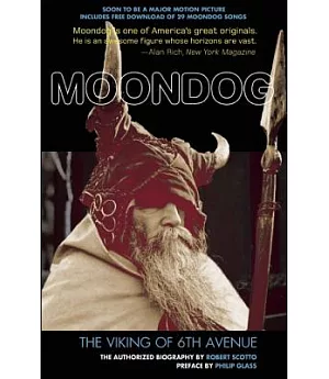 Moondog: The Viking of 6th Avenue; the Authorized Biography