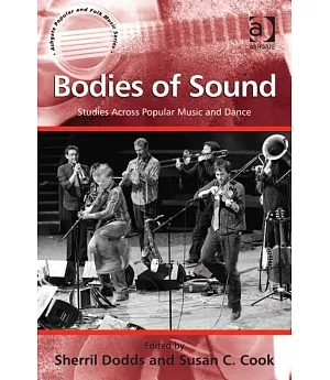 Bodies of Sound: Studies Across Popular Music and Dance