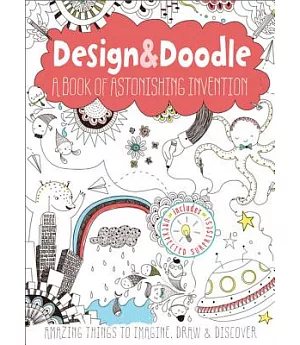 Design & Doodle a Book Of Astonishing Invention: Design & Doodle a Book Of Astonishing Iner