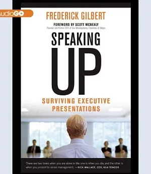 Speaking Up: Surviving Executive Presentations: Includes Bonus PDF