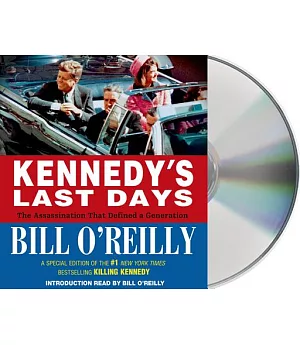 Kennedy’s Last Days: The Assassination That Defined a Generation: Includes PDF