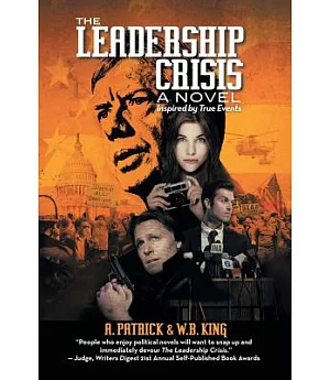 The Leadership Crisis: How America Lost the Middle East to Islamic Extremists - a Novel Inspired by True Events from 1973 to 198