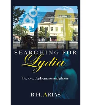 Searching for Lydia: Life, Love, Deployments and Ghosts