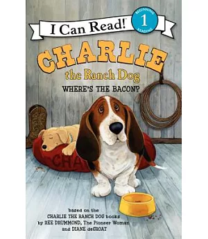 Charlie the Ranch Dog: Where’s the Bacon?