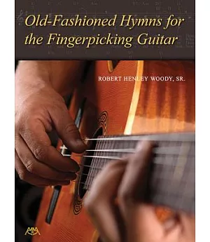 Old-fashioned Hymns for the Fingerpicking Guitar