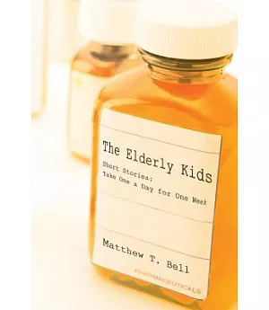 The Elderly Kids: Short Stories: Take One a Day for One Week
