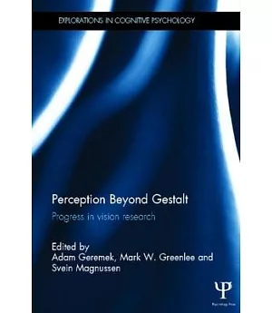Perception Beyond Gestalt: Progress in vision research