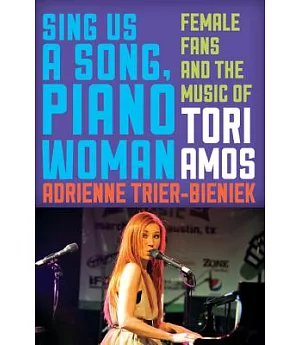 Sing Us a Song, Piano Woman: Female Fans and the Music of Tori Amos