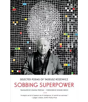 Sobbing Superpower: Selected Poems of Tadeusz Rozewicz