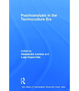 Psychoanalysis in the Technoculture Era