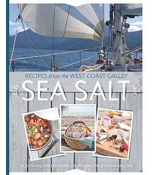 Sea Salt: Recipes from the West Coast Galley