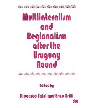 Multilateralism and Regionalism After the Uruguay Round