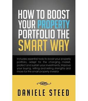 How to Boost Your Property Portfolio the Smart Way: Includes essential tools to boost your property portfolio, adapt for the cha