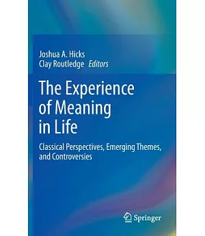 The Experience of Meaning in Life: Classical Perspectives, Emerging Themes, and Controversies