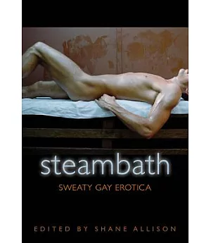 Steam Bath: Sweaty Gay Erotica