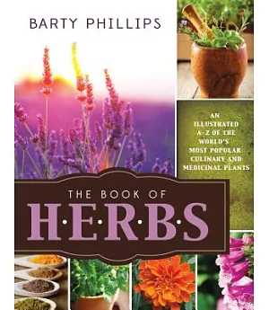 The Book of Herbs: An Illustrated A-Z of the World’s Most Popular Culinary and Medicinal Plants