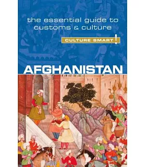 Culture Smart! Afghanistan: The Essential Guide to Customs & Culture