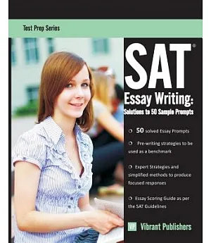 SAT Essay Writing: Solutions to 50 Sample Prompts