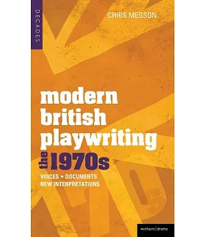 Modern British Playwriting: The 1970s: Voices, Documents, New Interpretations